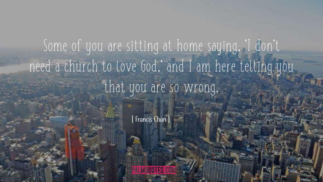 Francis Chan quotes by Francis Chan