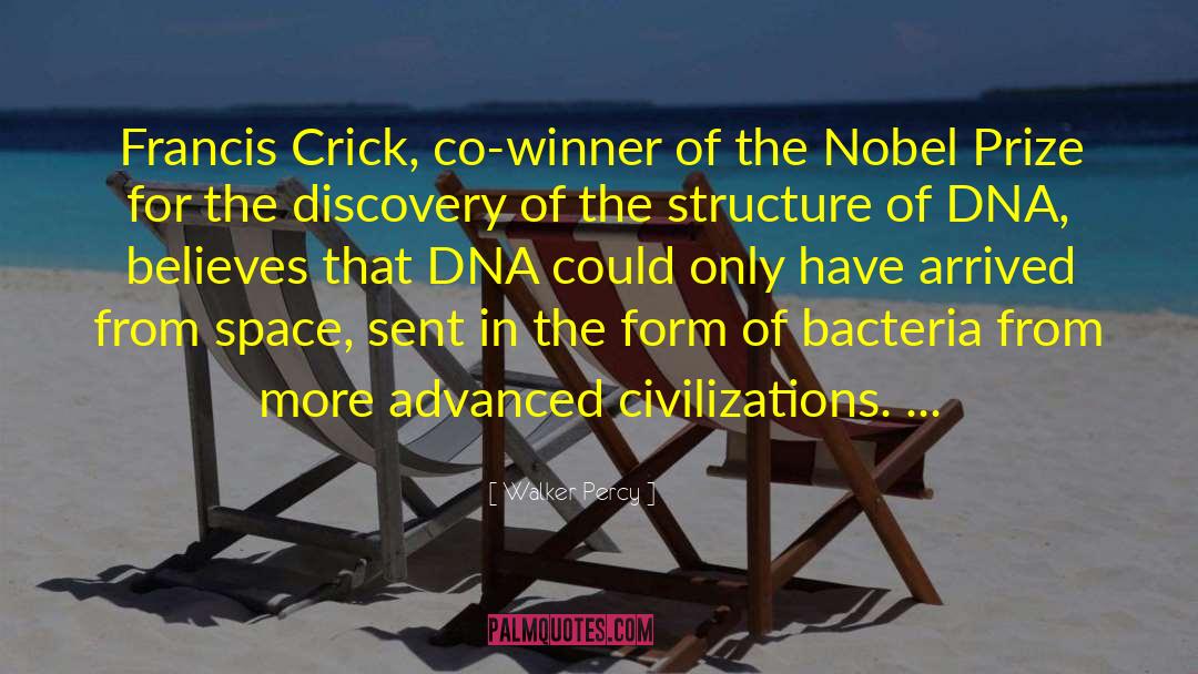 Francis Crick quotes by Walker Percy