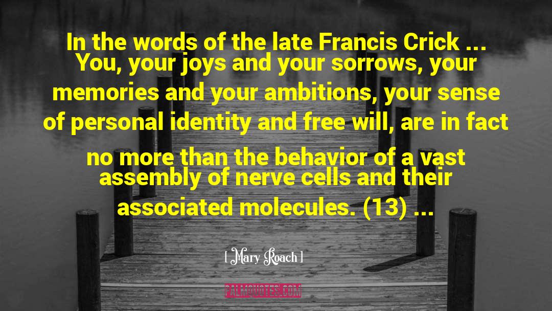 Francis Crick quotes by Mary Roach