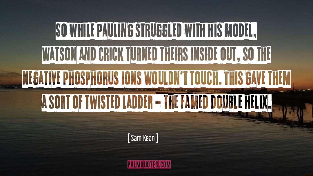 Francis Crick quotes by Sam Kean