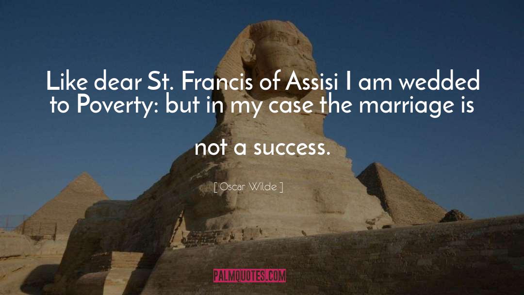 Francis De Assisi quotes by Oscar Wilde