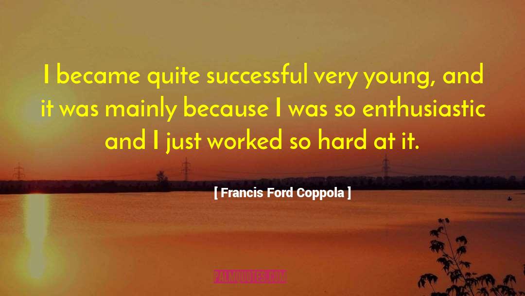 Francis Ford Coppola quotes by Francis Ford Coppola