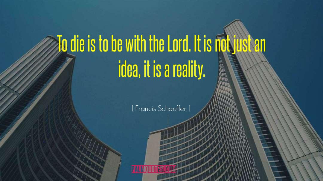 Francis Rohan quotes by Francis Schaeffer