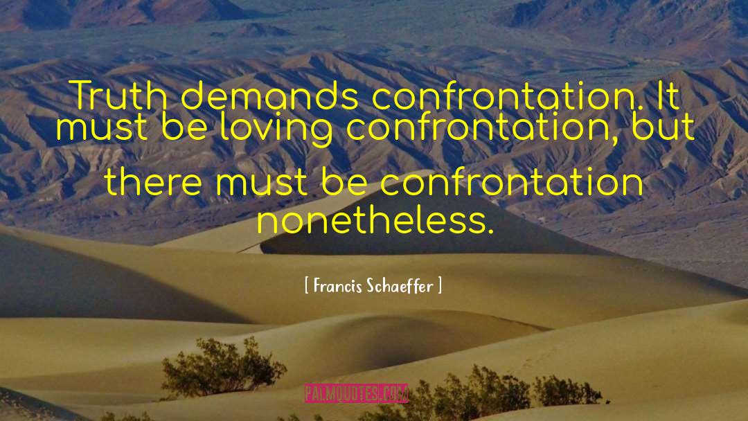 Francis Schaeffer quotes by Francis Schaeffer