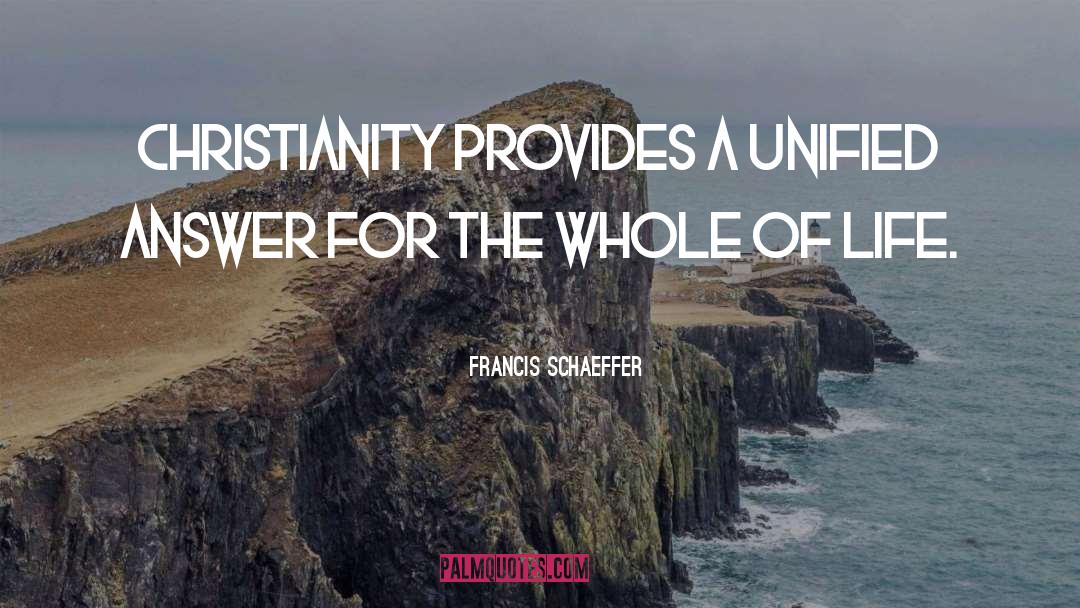 Francis Schaeffer quotes by Francis Schaeffer