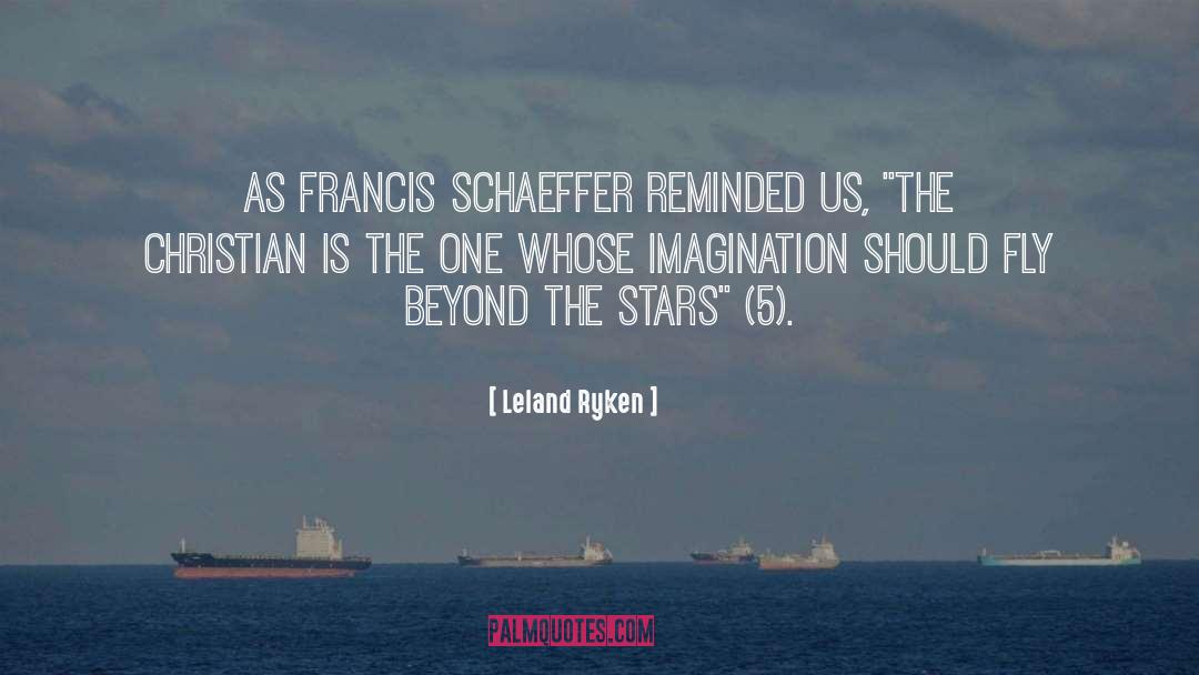 Francis Schaeffer quotes by Leland Ryken