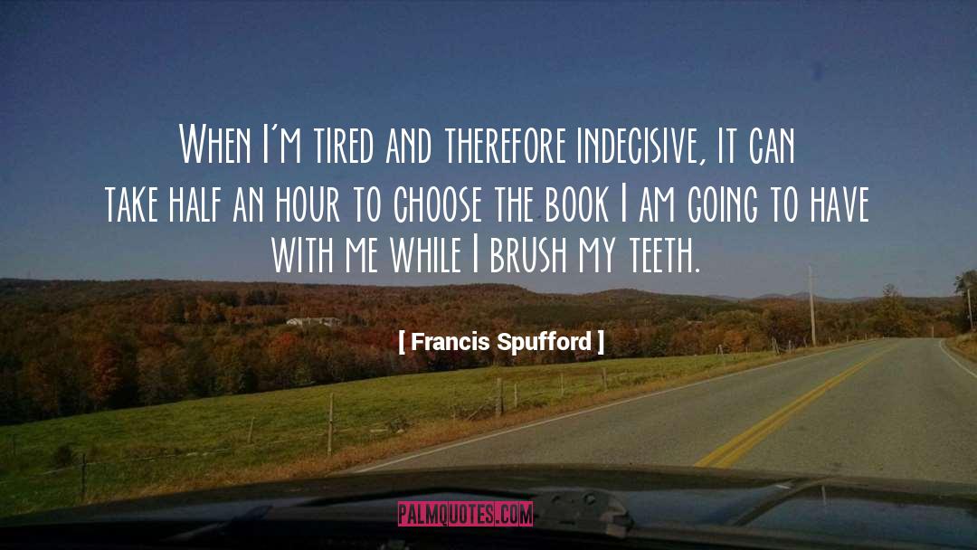 Francis Spufford Unapologetic quotes by Francis Spufford