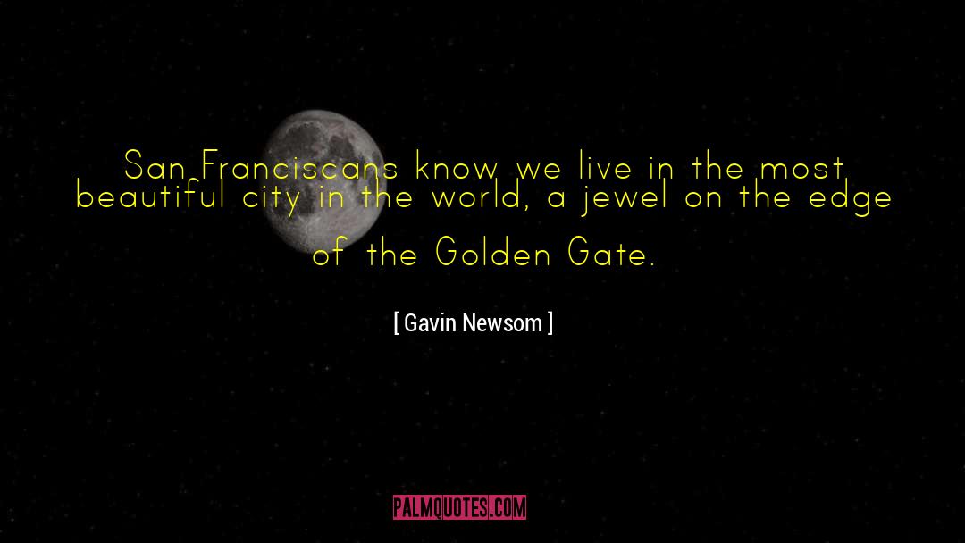 Franciscans quotes by Gavin Newsom