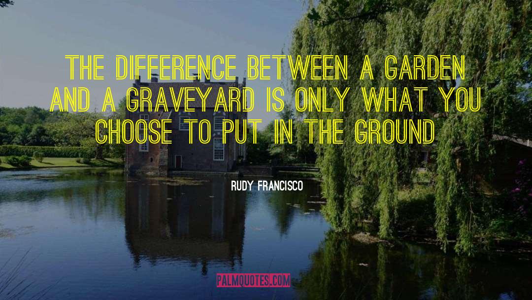 Francisco Cabrera quotes by Rudy Francisco