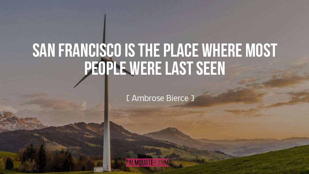 Francisco quotes by Ambrose Bierce