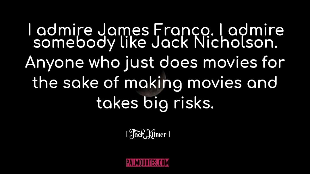 Franco quotes by Jack Kilmer