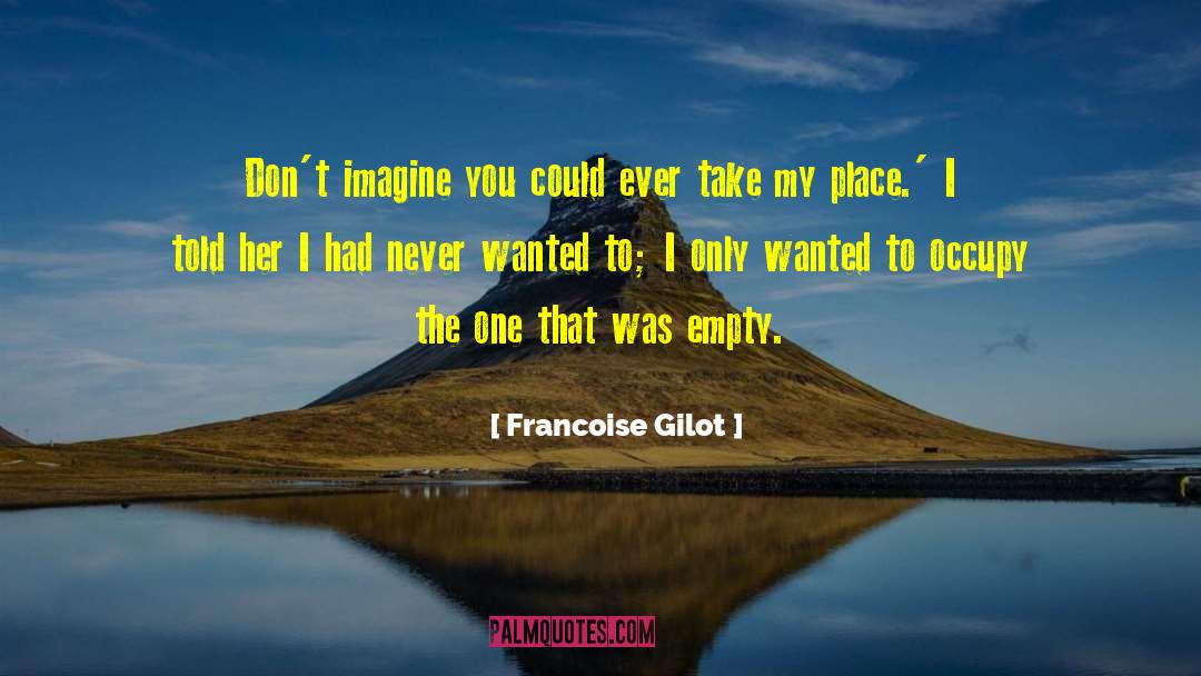 Francoise Gilot quotes by Francoise Gilot