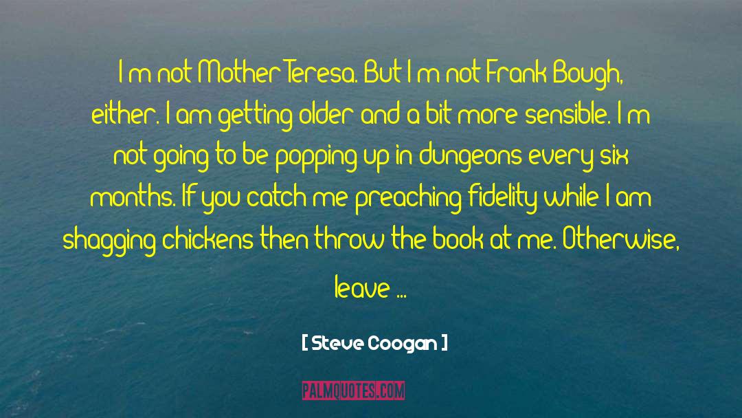 Frank Fay quotes by Steve Coogan