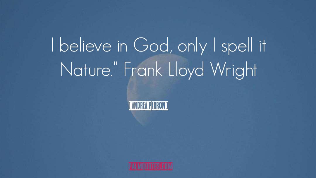 Frank Lloyd Wright quotes by Andrea Perron