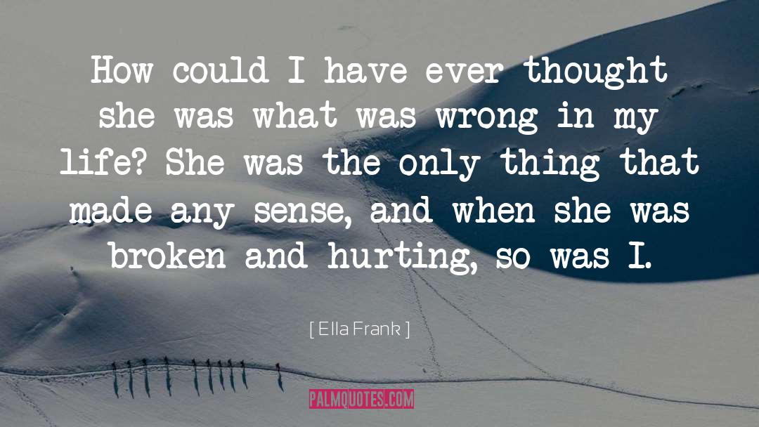 Frank quotes by Ella Frank