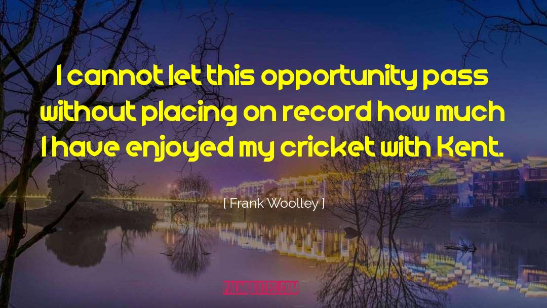 Frank Woolley quotes by Frank Woolley
