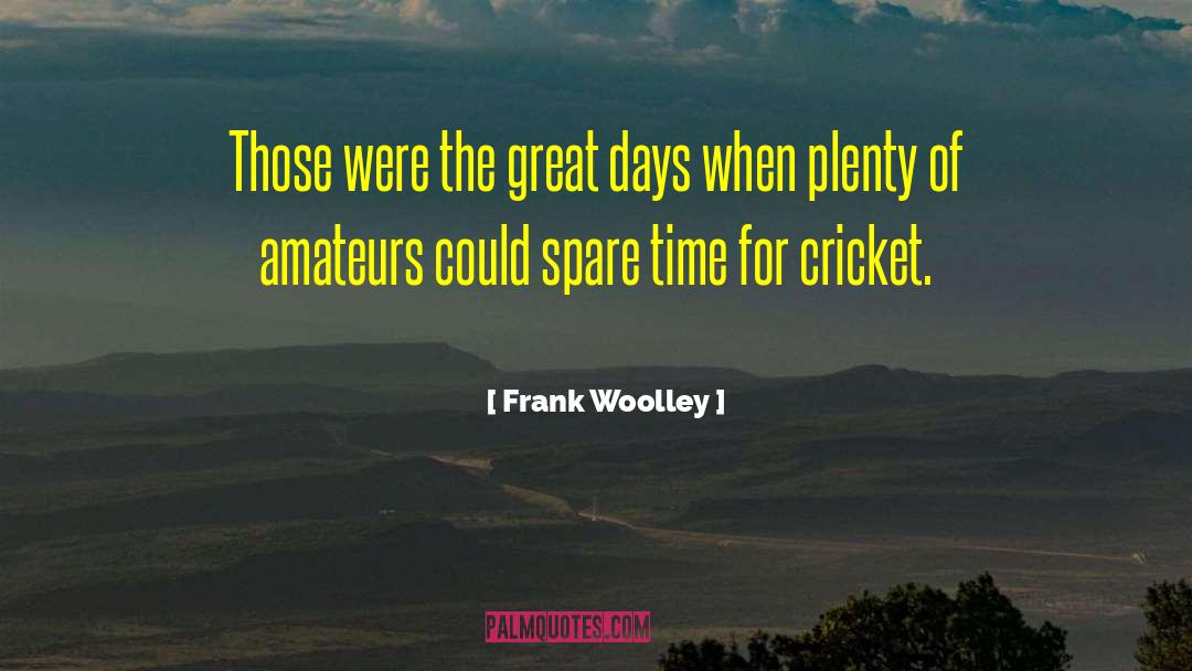 Frank Woolley quotes by Frank Woolley