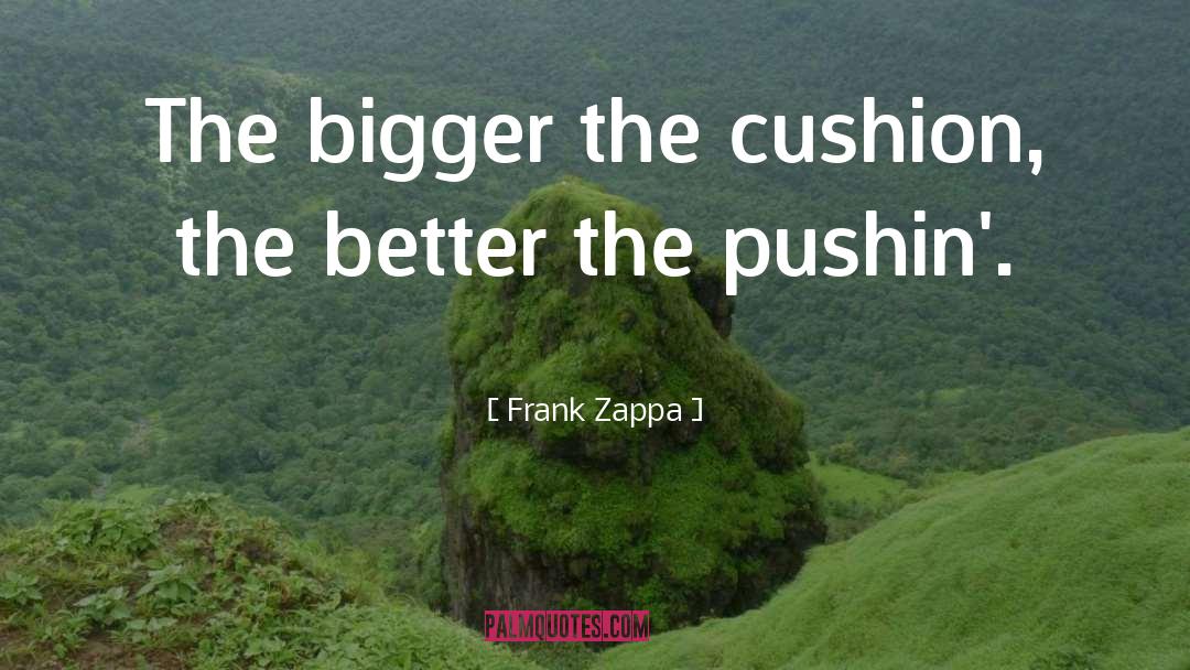 Frank Zappa quotes by Frank Zappa