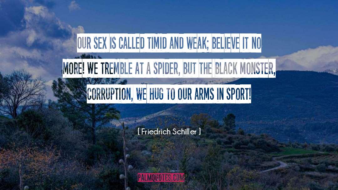 Frankenstein 27s Monster quotes by Friedrich Schiller
