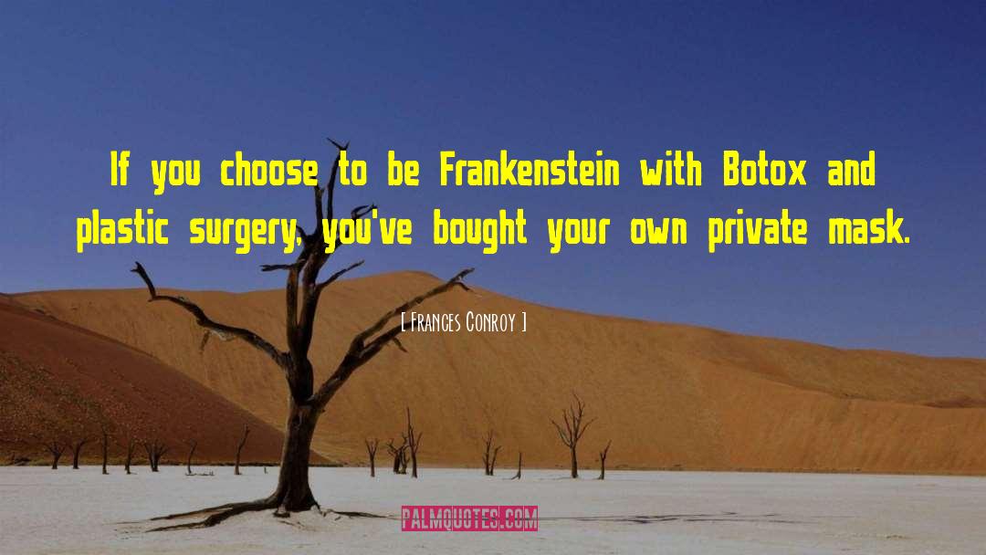 Frankenstein Ingolstadt quotes by Frances Conroy
