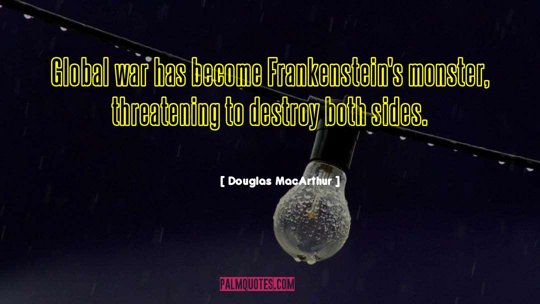 Frankenstein Letter One quotes by Douglas MacArthur