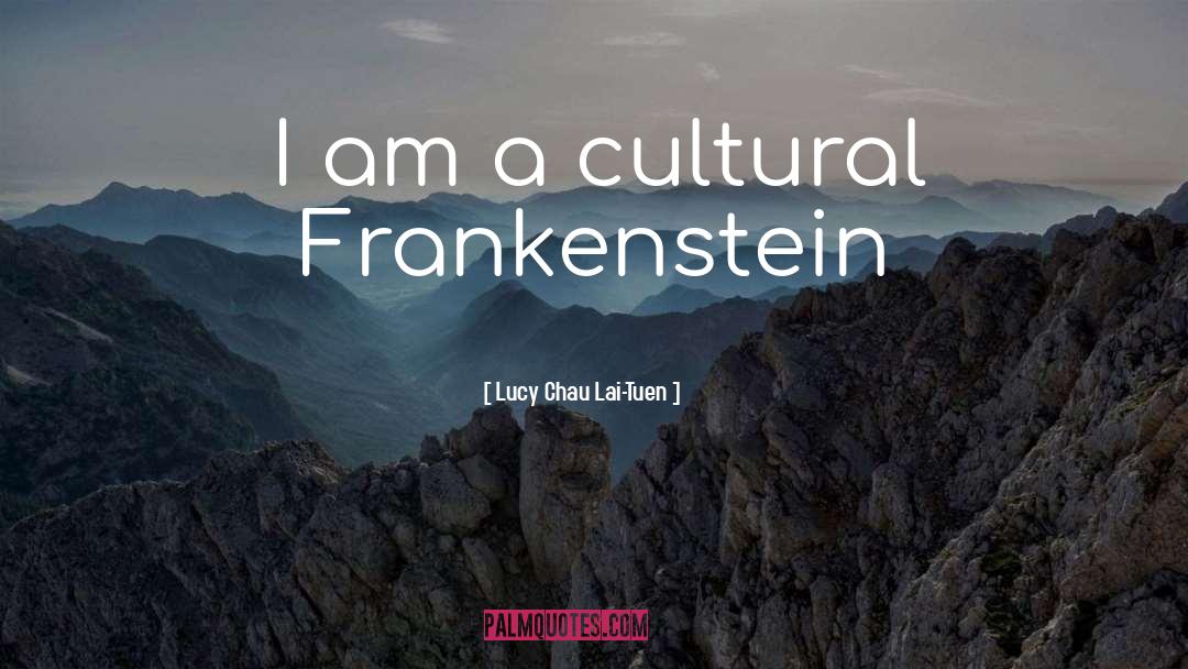 Frankenstein quotes by Lucy Chau Lai-Tuen