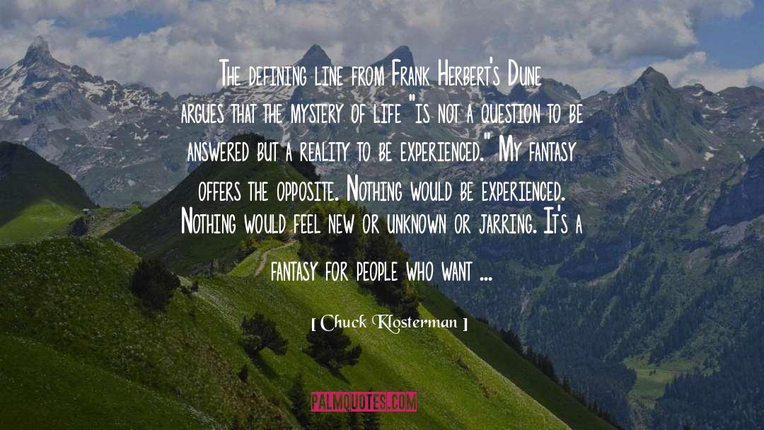 Frankherbert Dune quotes by Chuck Klosterman