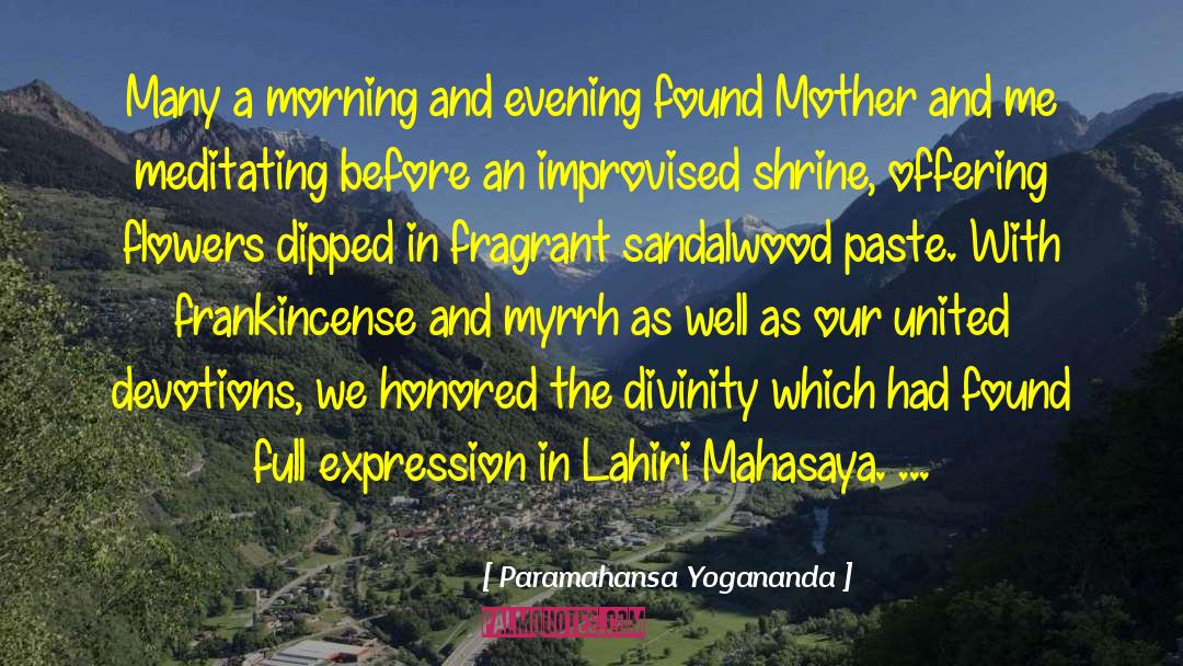 Frankincense quotes by Paramahansa Yogananda