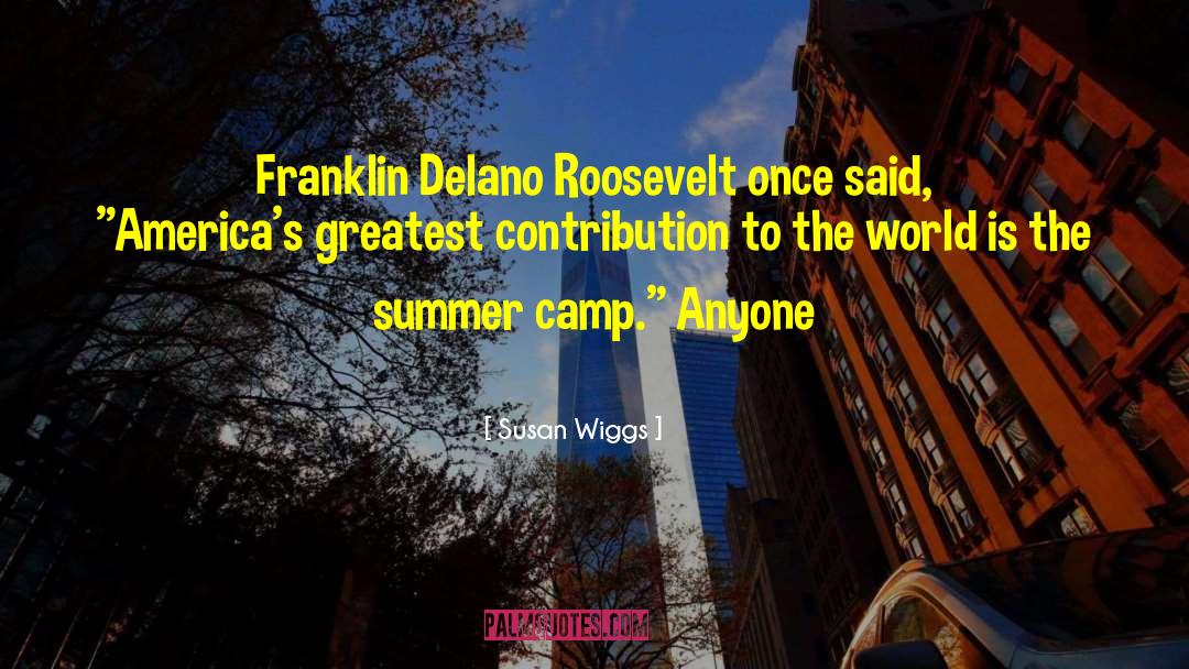 Franklin Delano Roosevelt quotes by Susan Wiggs