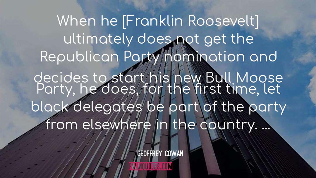 Franklin Roosevelt quotes by Geoffrey Cowan