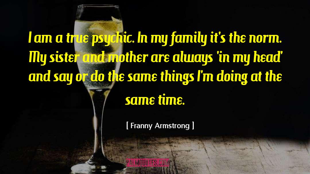 Franny quotes by Franny Armstrong