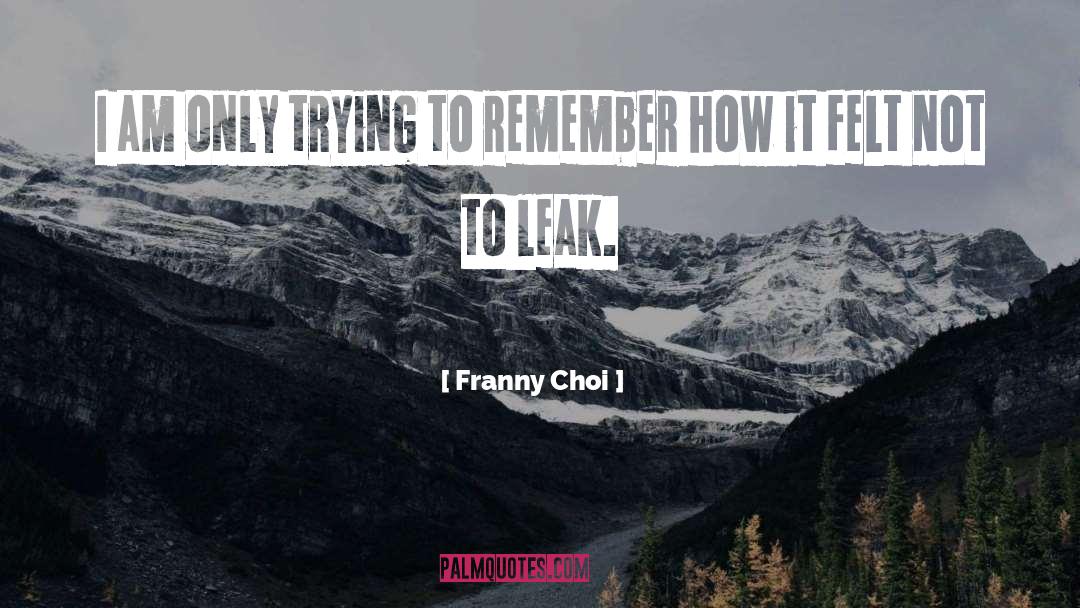 Franny quotes by Franny Choi