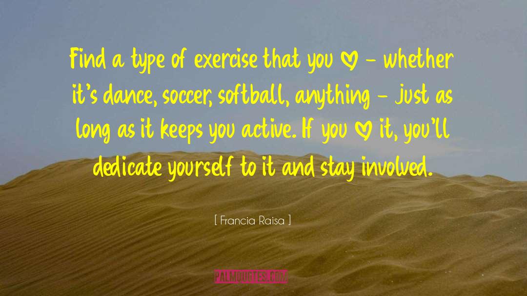 Franquet Softball quotes by Francia Raisa