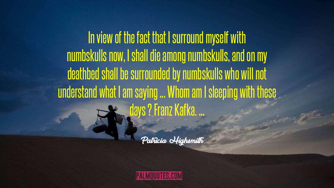 Franz Kafka quotes by Patricia Highsmith