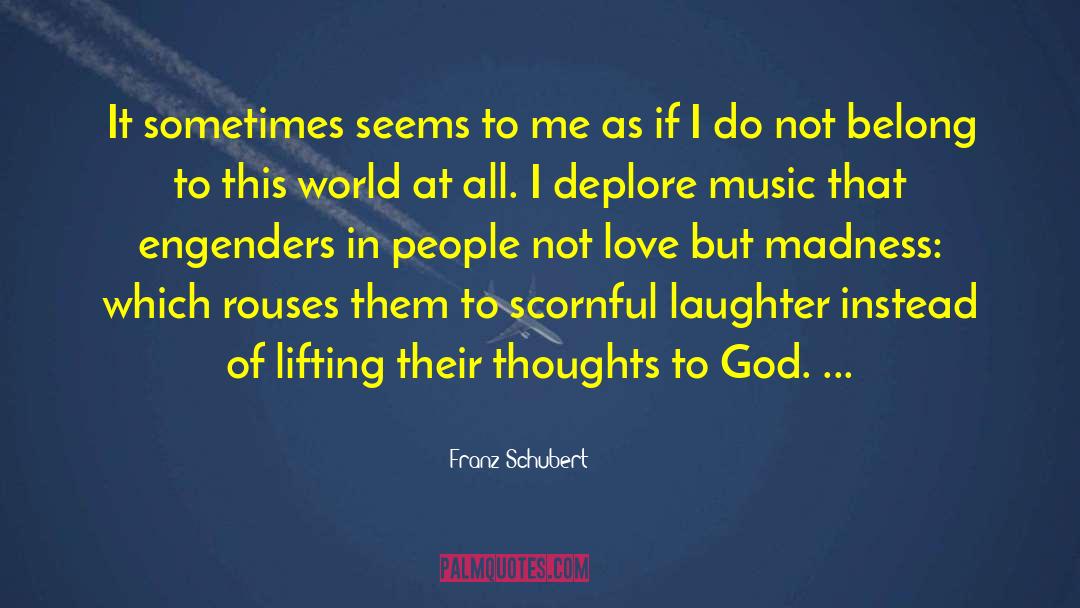 Franz Schubert quotes by Franz Schubert