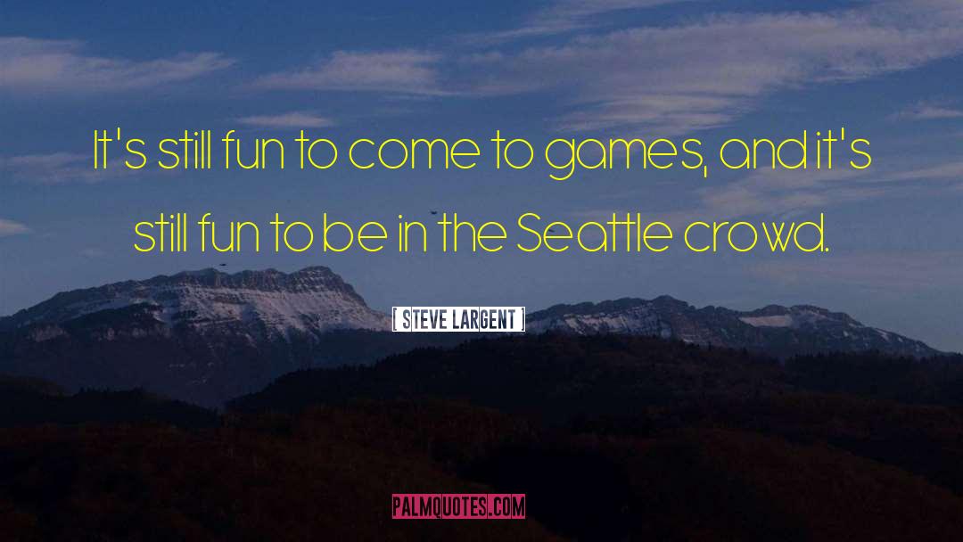 Frasier Seattle quotes by Steve Largent