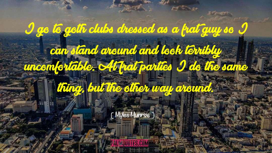Frat Parties quotes by Myles Munroe