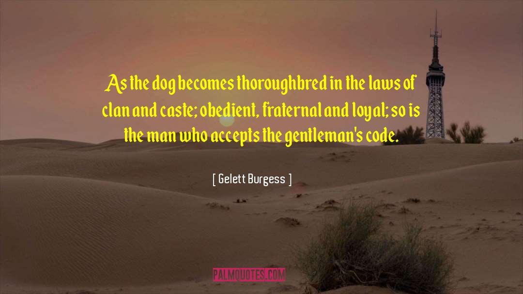 Fraternal quotes by Gelett Burgess