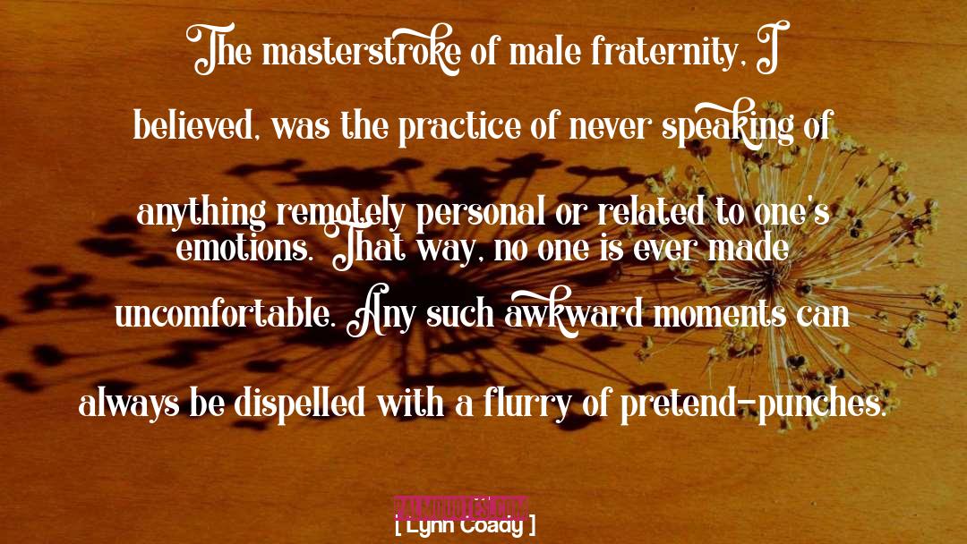 Fraternity quotes by Lynn Coady