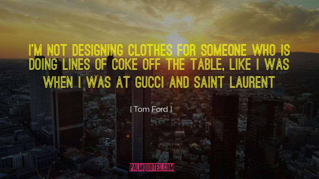 Fratino Table quotes by Tom Ford