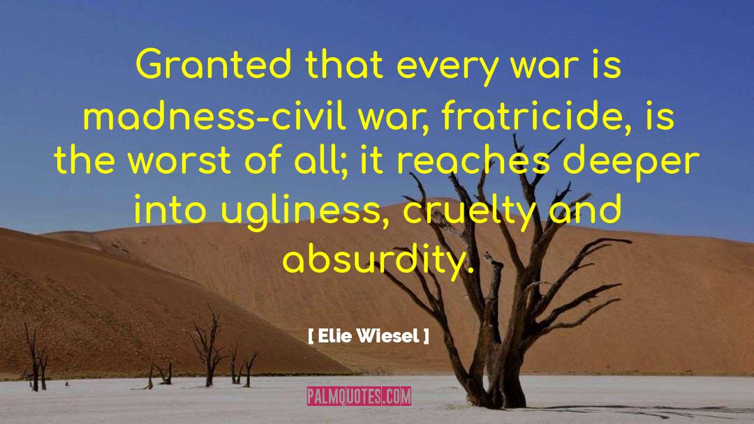 Fratricide quotes by Elie Wiesel