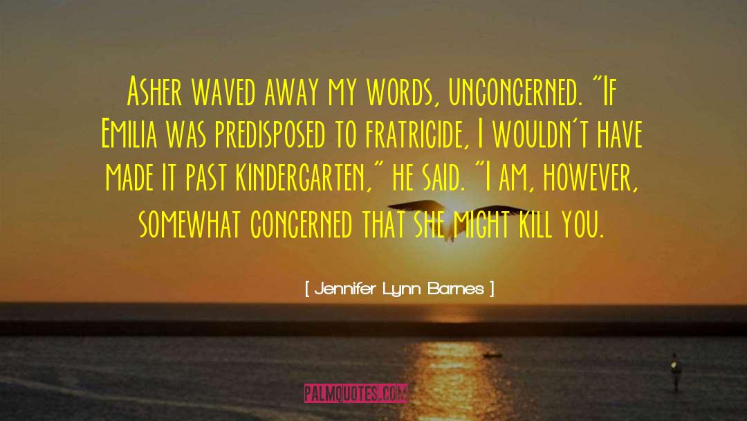 Fratricide quotes by Jennifer Lynn Barnes