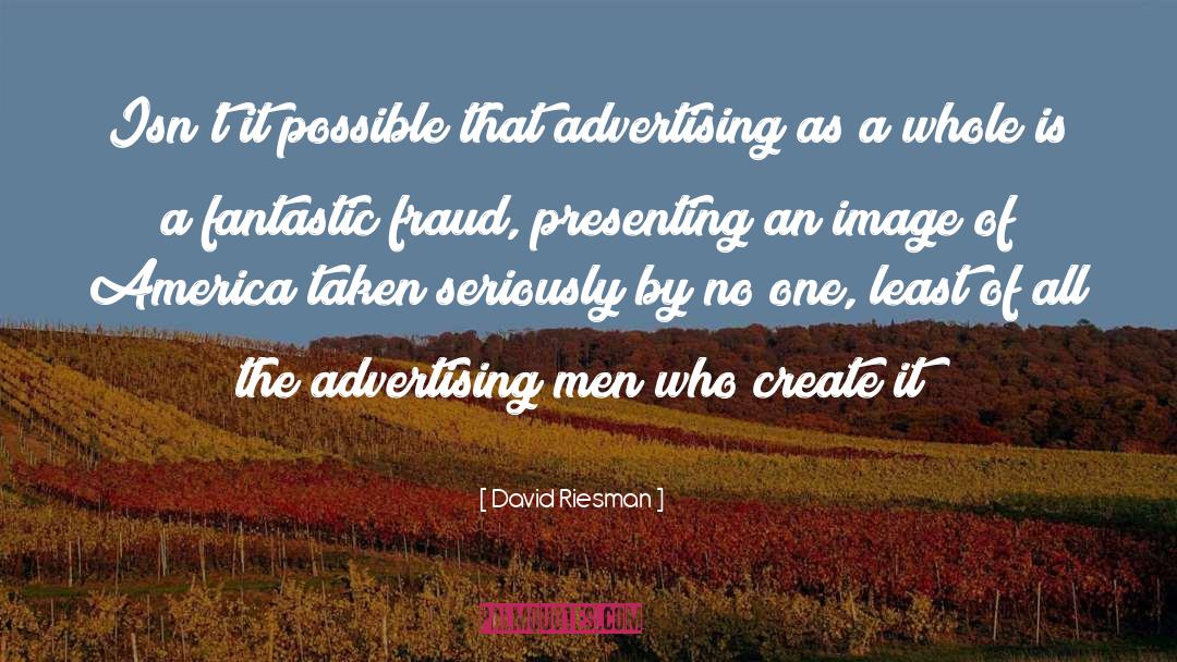 Fraud quotes by David Riesman