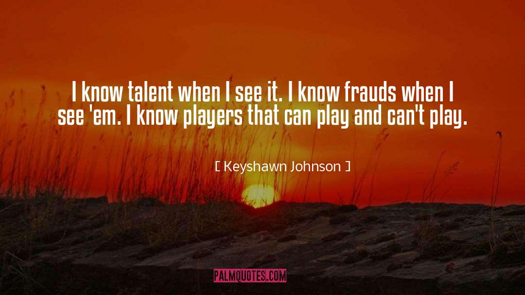 Frauds quotes by Keyshawn Johnson