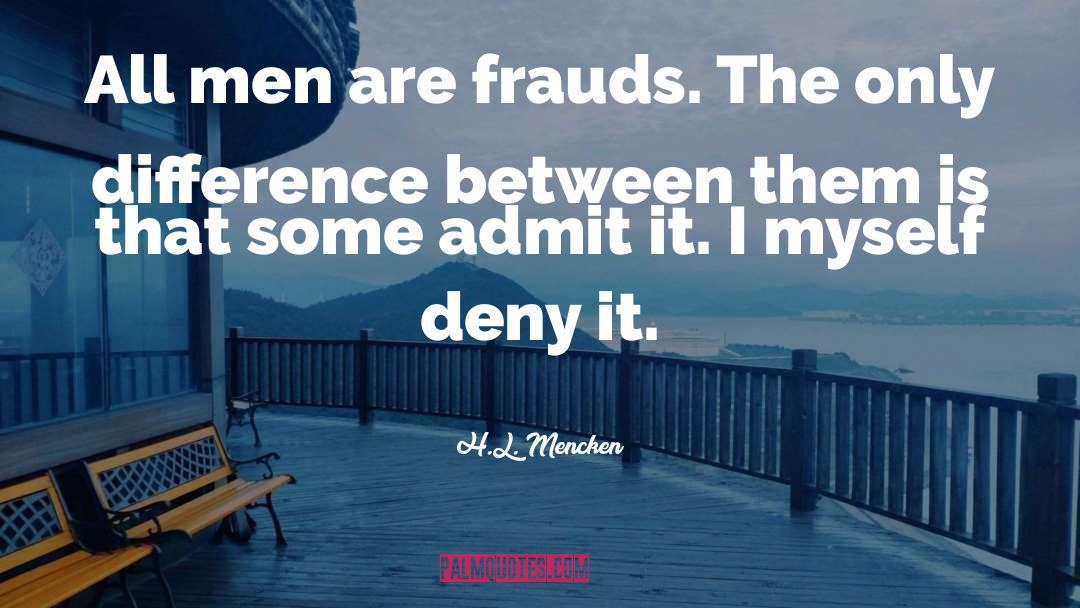 Frauds quotes by H.L. Mencken