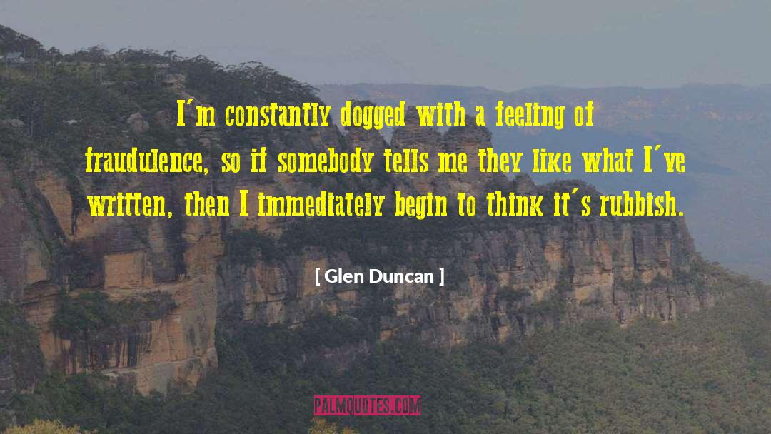Fraudulence quotes by Glen Duncan