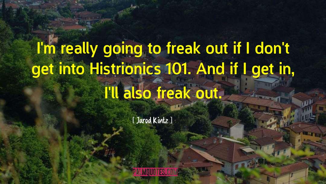 Freak Out quotes by Jarod Kintz