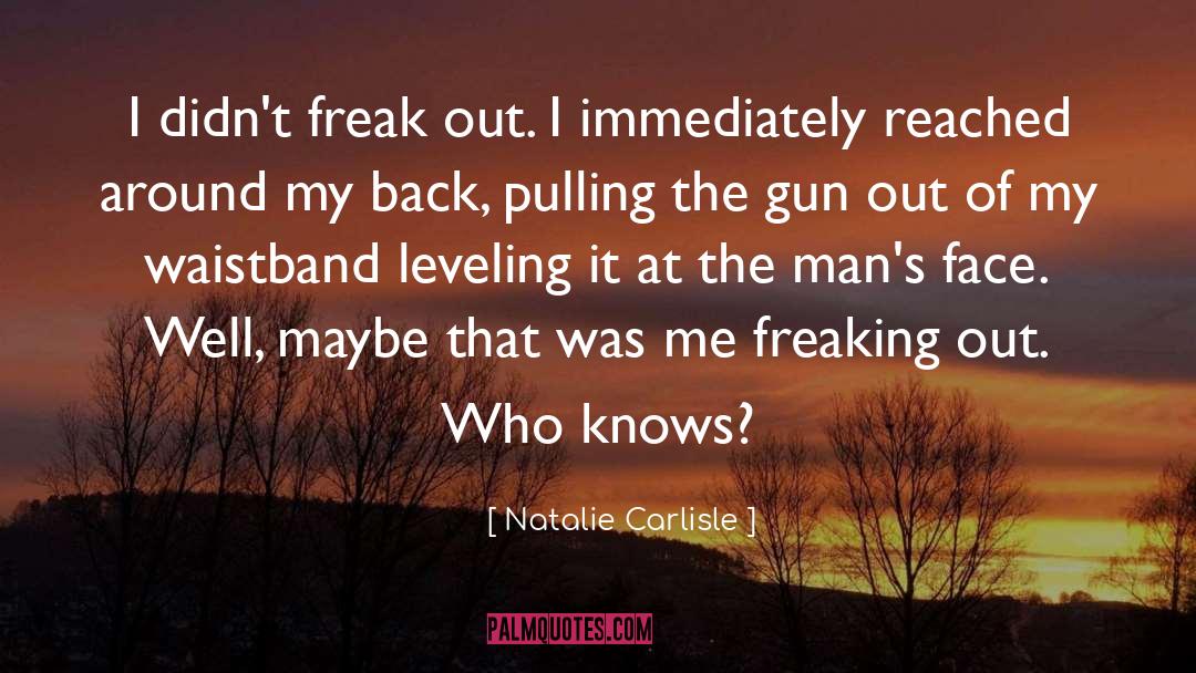 Freak Out quotes by Natalie Carlisle