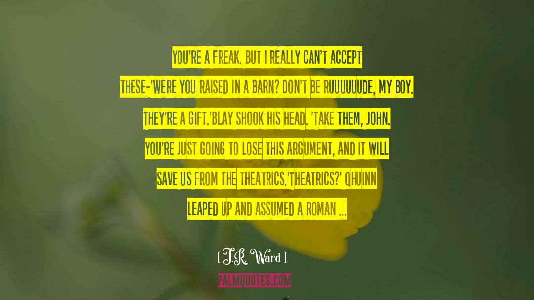 Freak quotes by J.R. Ward