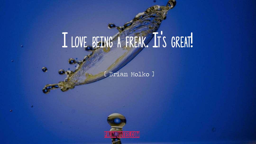 Freak quotes by Brian Molko